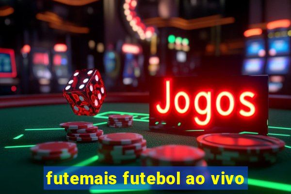 futemais futebol ao vivo